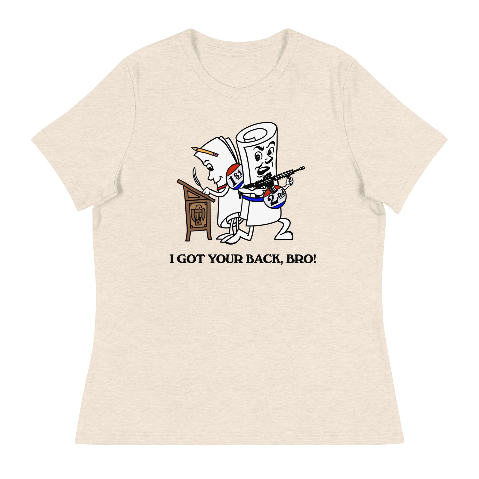 I Got Your Back Bro 1st and 2nd Amendment Ladies Relaxed Fit T-Shirt
