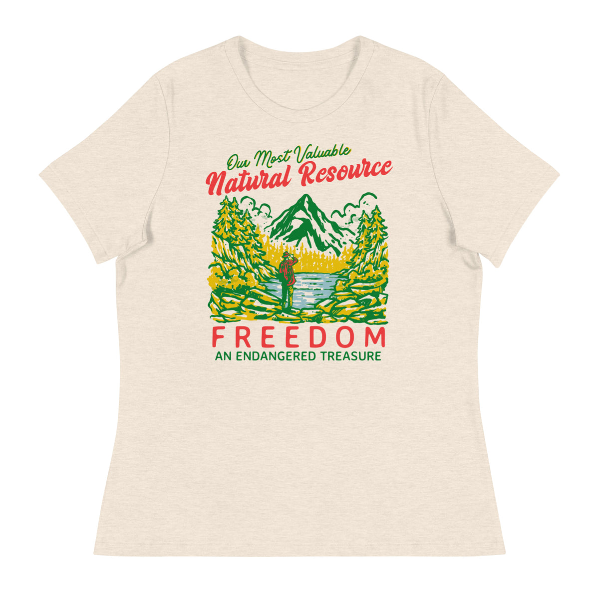 Our Most Valuable Natural Resource Freedom Women&#39;s Relaxed T-Shirt