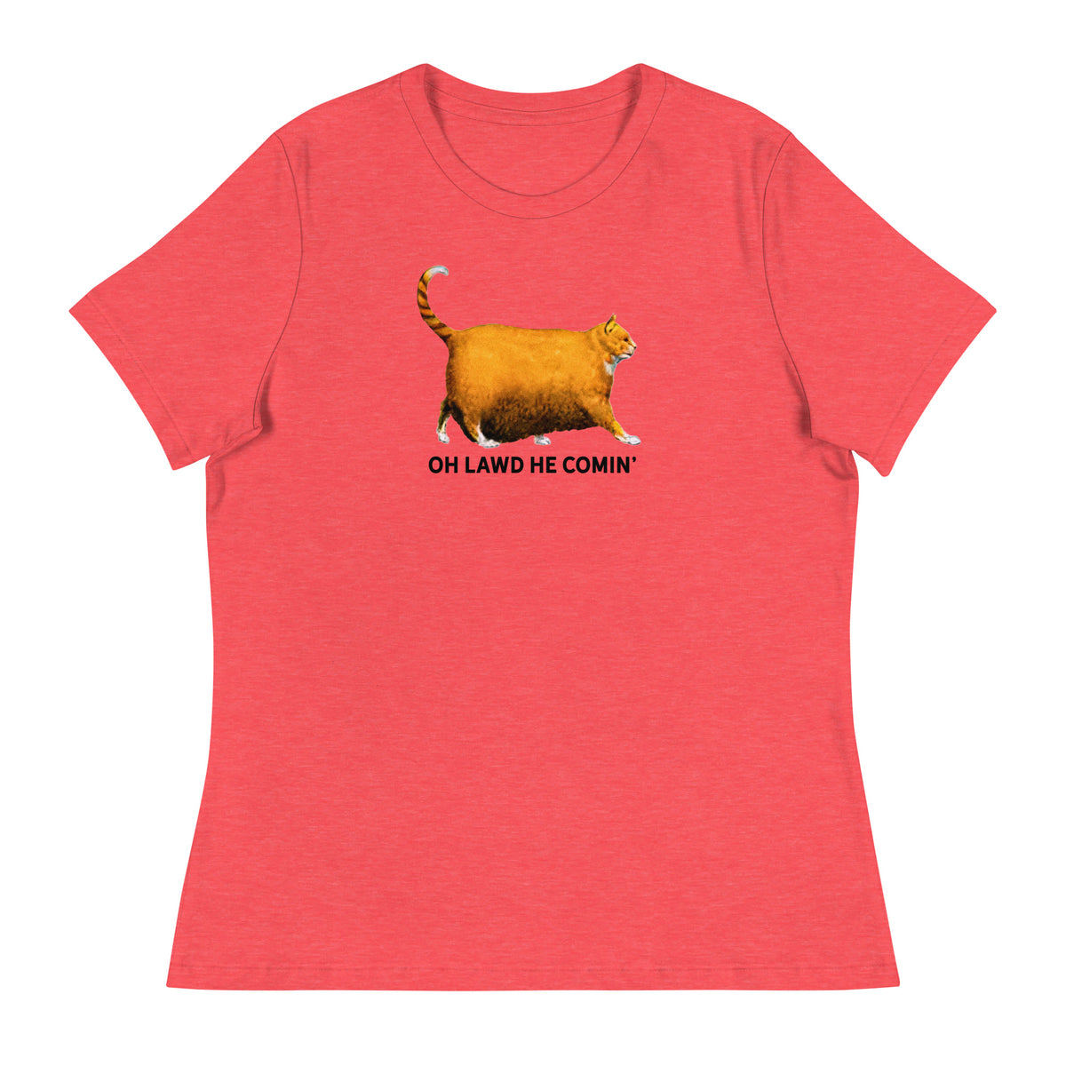 Chonk Oh Lawd He Comin&#39; Women&#39;s Relaxed T-Shirt