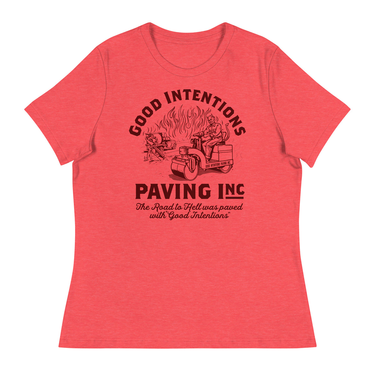Good Intentions Paving Company Women&#39;s Relaxed T-Shirt