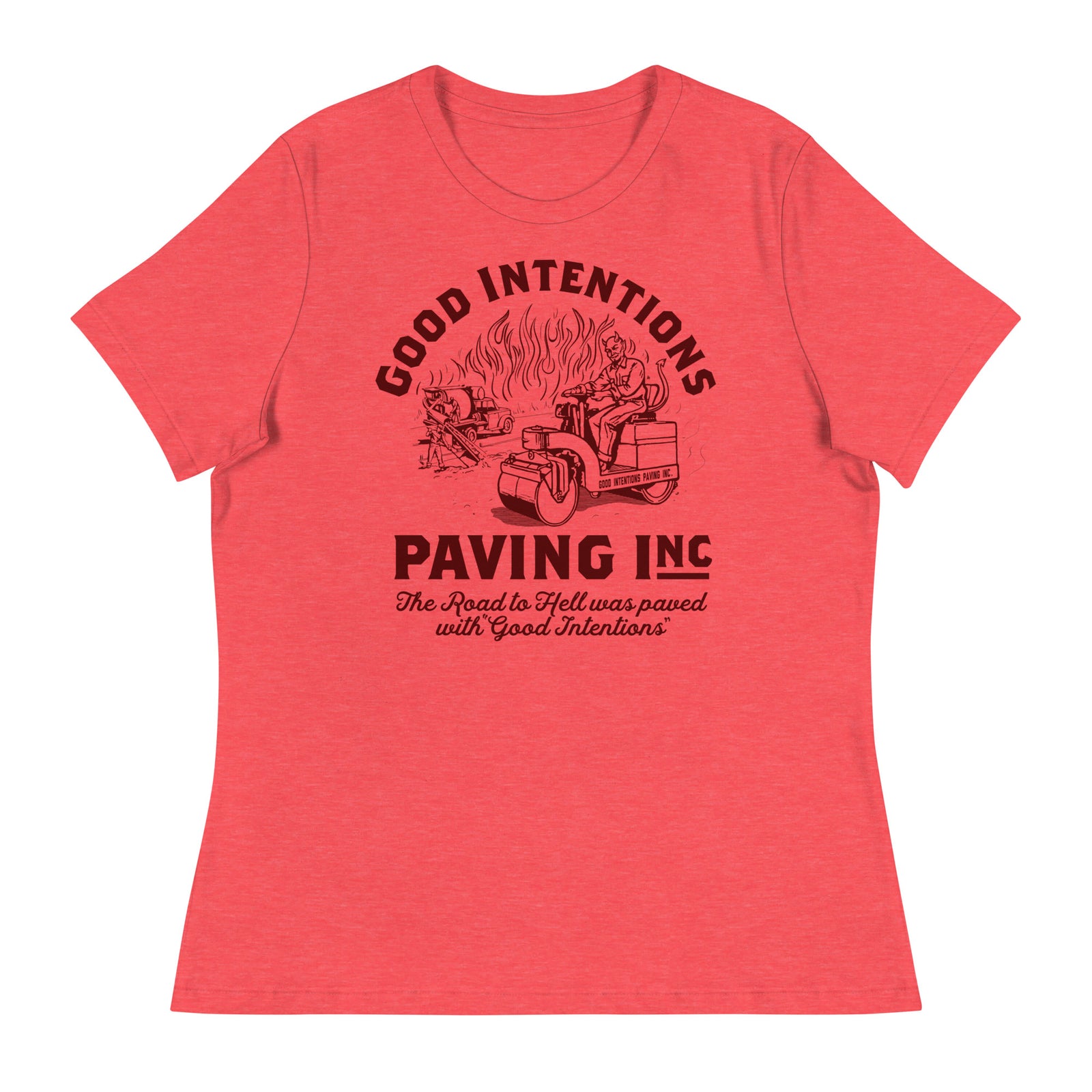 Good Intentions Paving Company Women's Relaxed T-Shirt