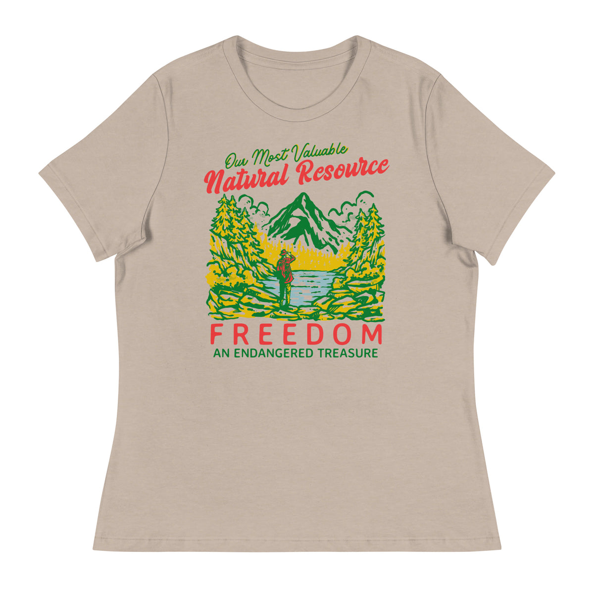 Our Most Valuable Natural Resource Freedom Women&#39;s Relaxed T-Shirt
