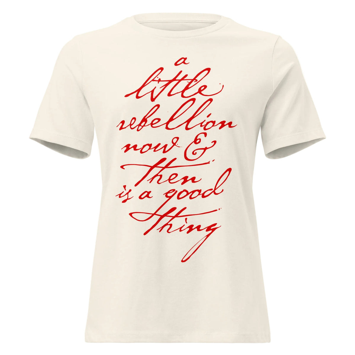 White A Little Rebellion Now And Then Jefferson Quote t-shirt with red text on a white background
