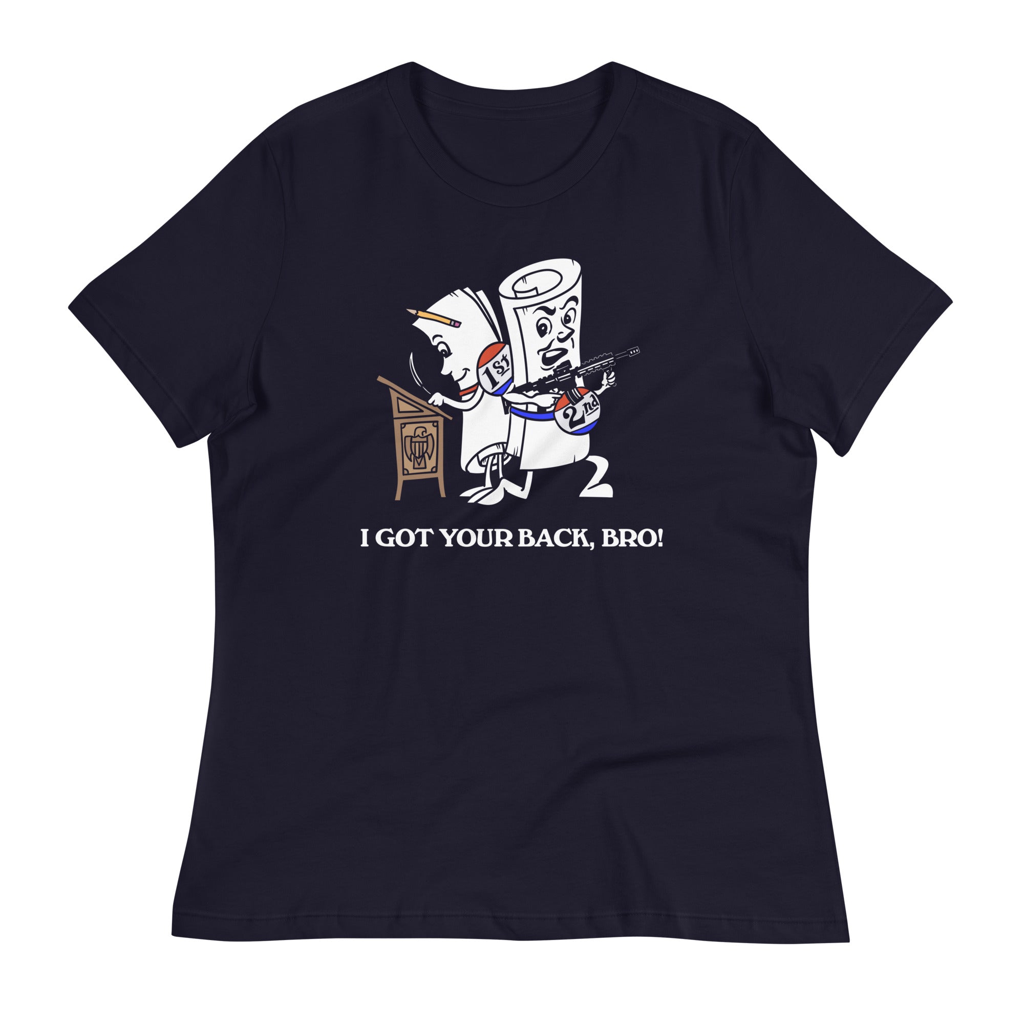 I Got Your Back Bro 1st and 2nd Amendment Ladies Relaxed Fit T-Shirt