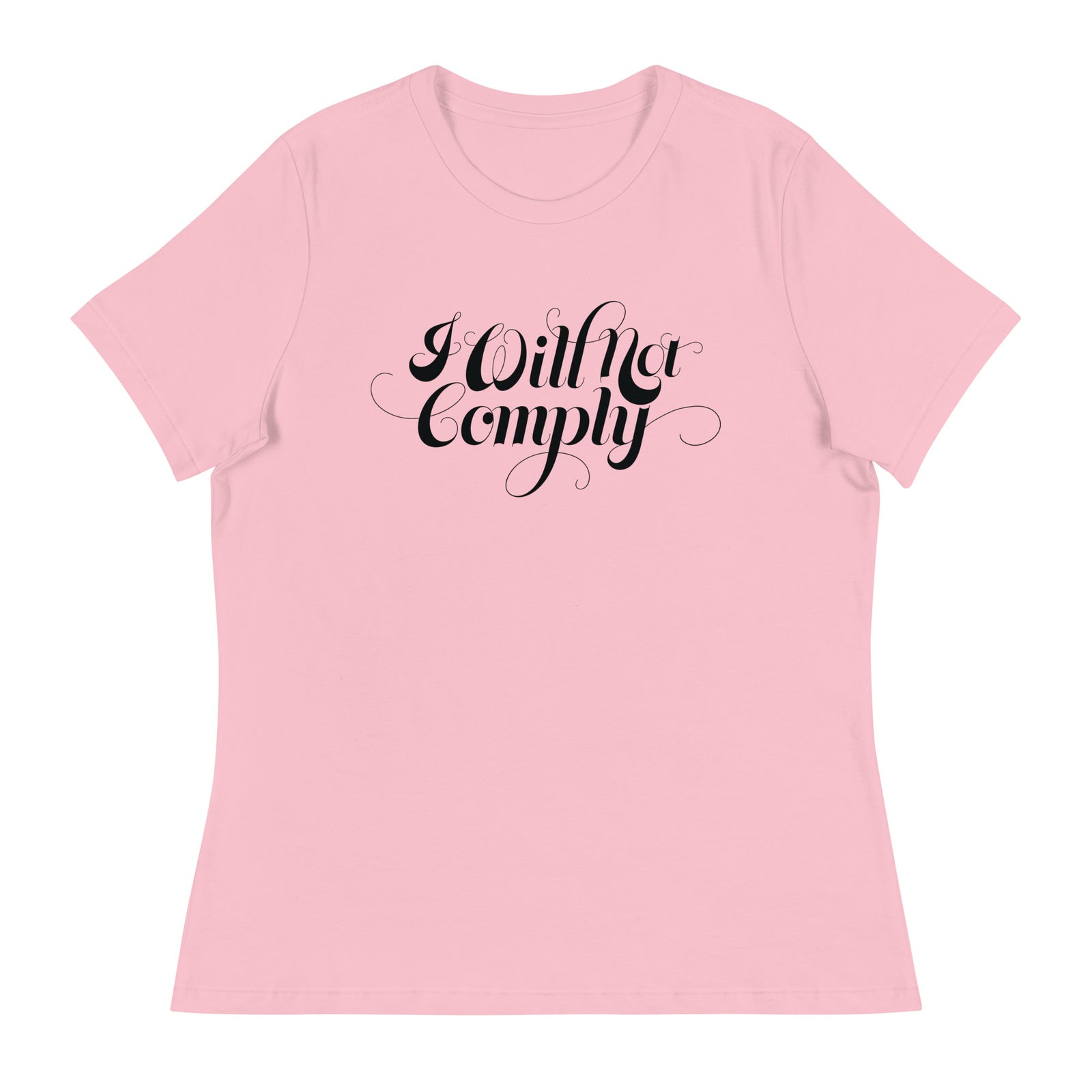 I Will Not Comply Women's Relaxed T-Shirt