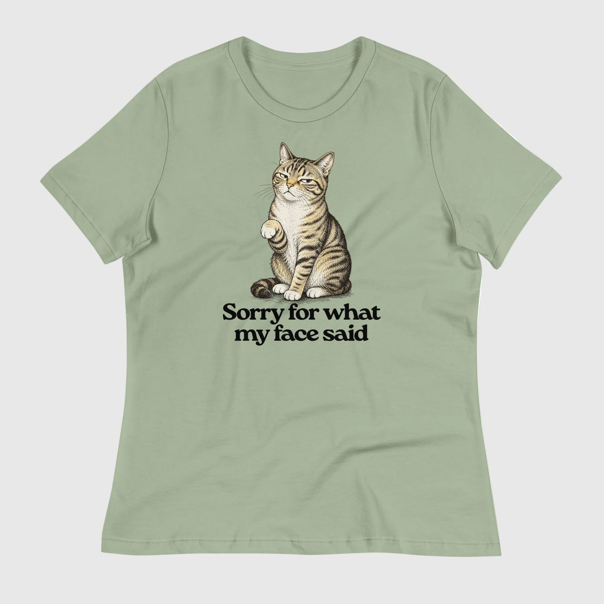 Sorry for what my face said sage green colored graphic t-shirt featuring a cat making a 'resting bitch face'