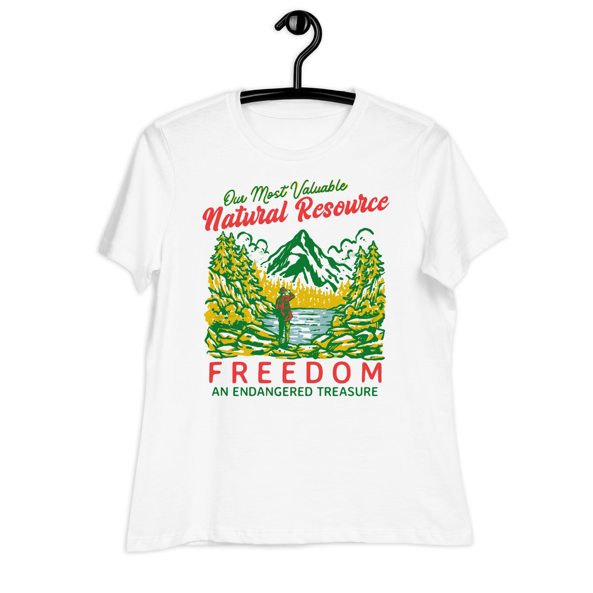 Our Most Valuable Natural Resource Freedom Women&#39;s Relaxed T-Shirt