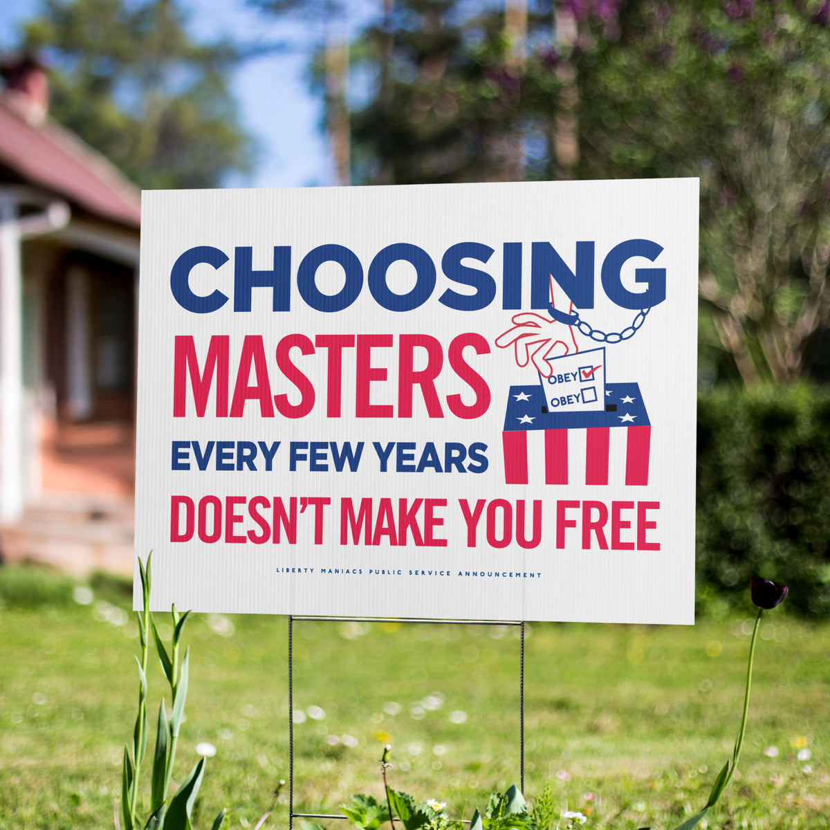 Choosing Masters Lysander Spooner Quote Yard Sign