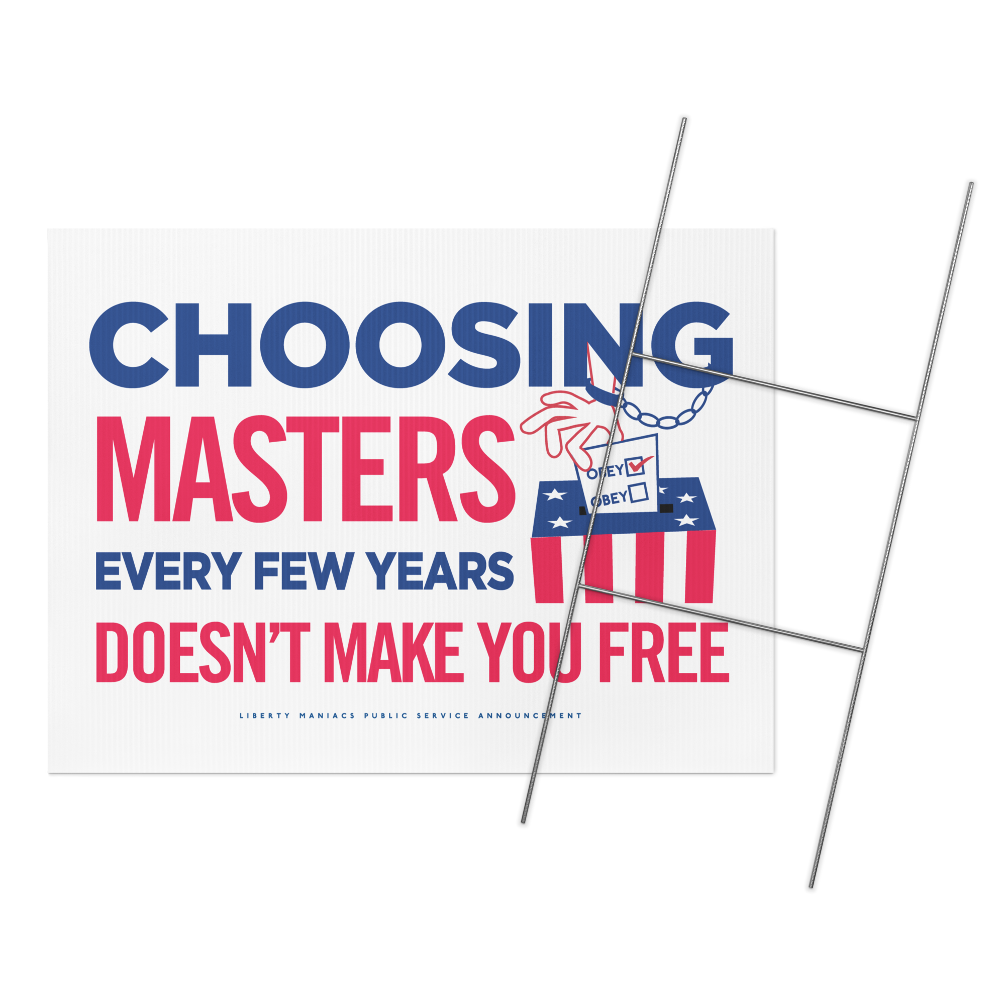 Choosing Masters Lysander Spooner Quote Yard Sign