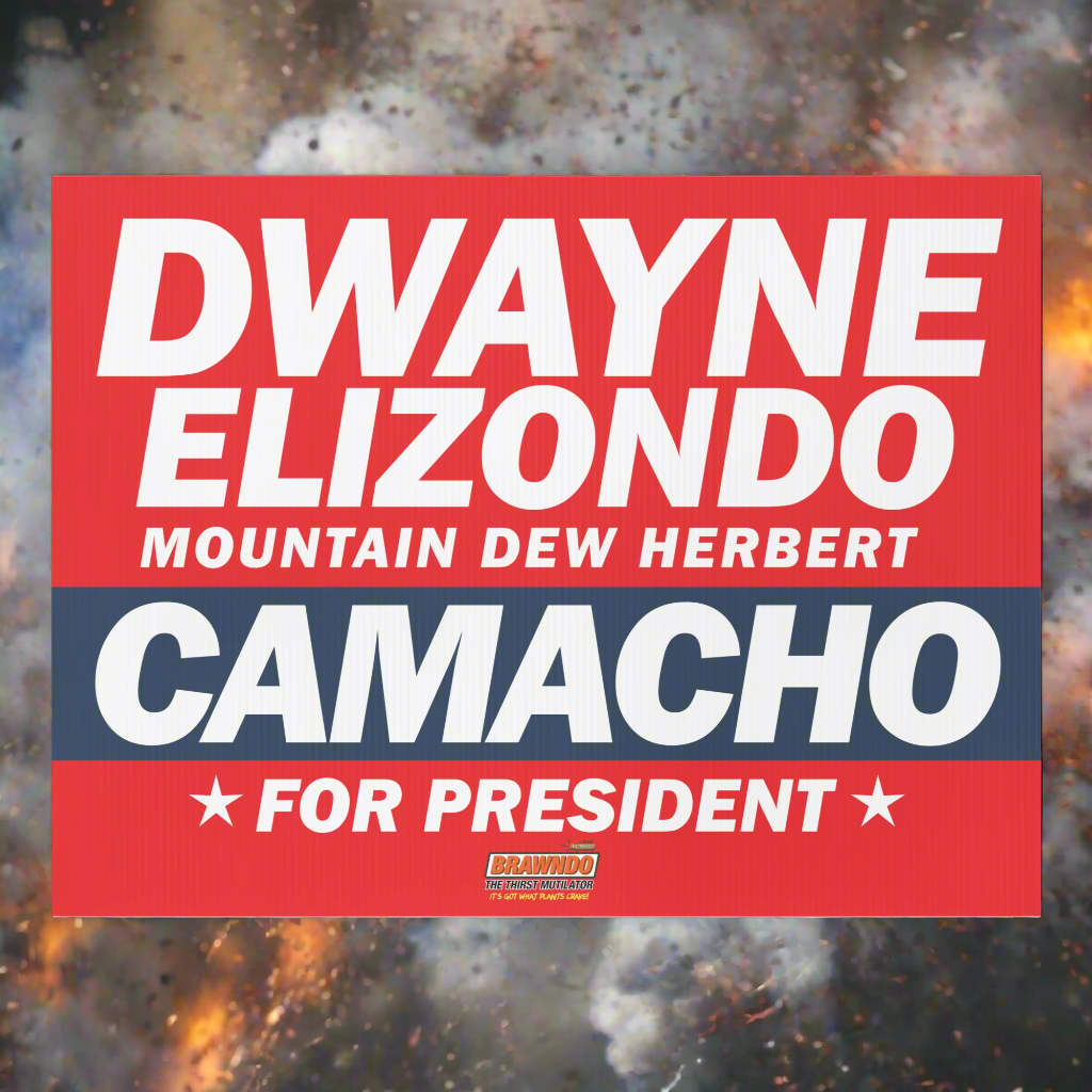 Dwayne Elizondo Mountain Dew Herbert Camacho For President Yard sign