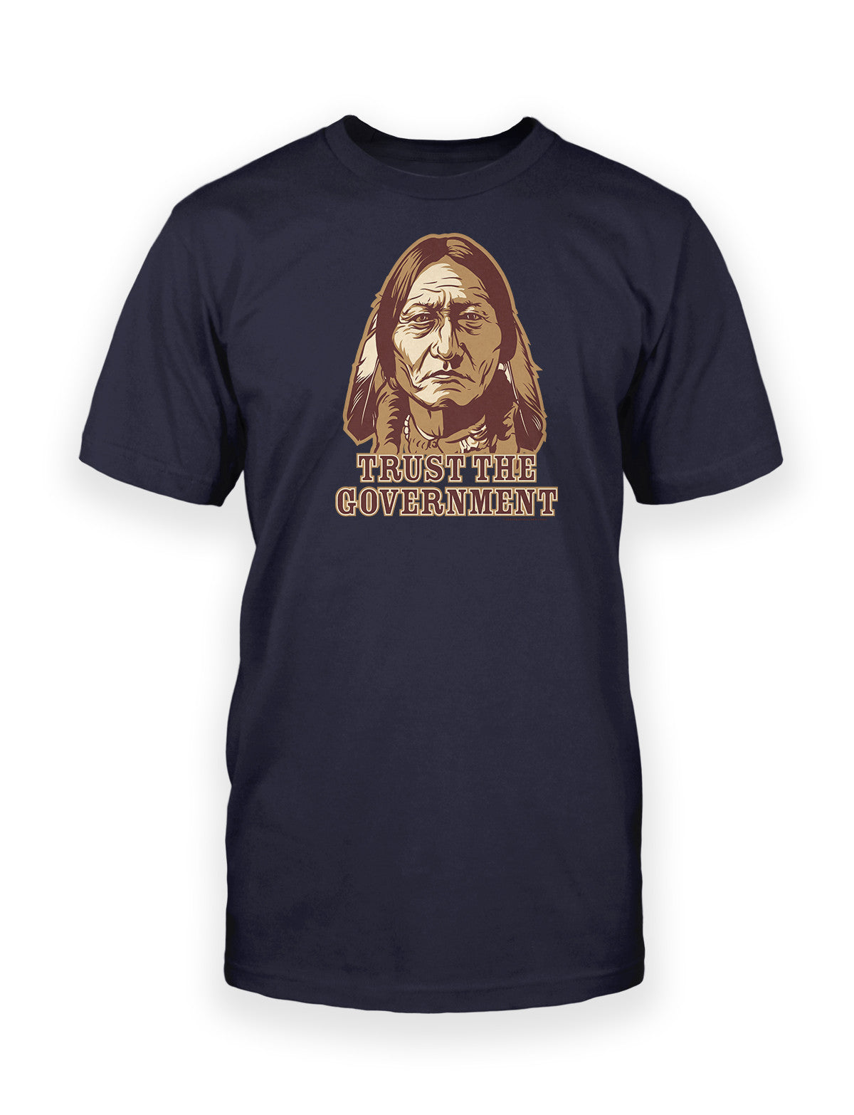 Trust the Government Sitting Bull T-Shirt