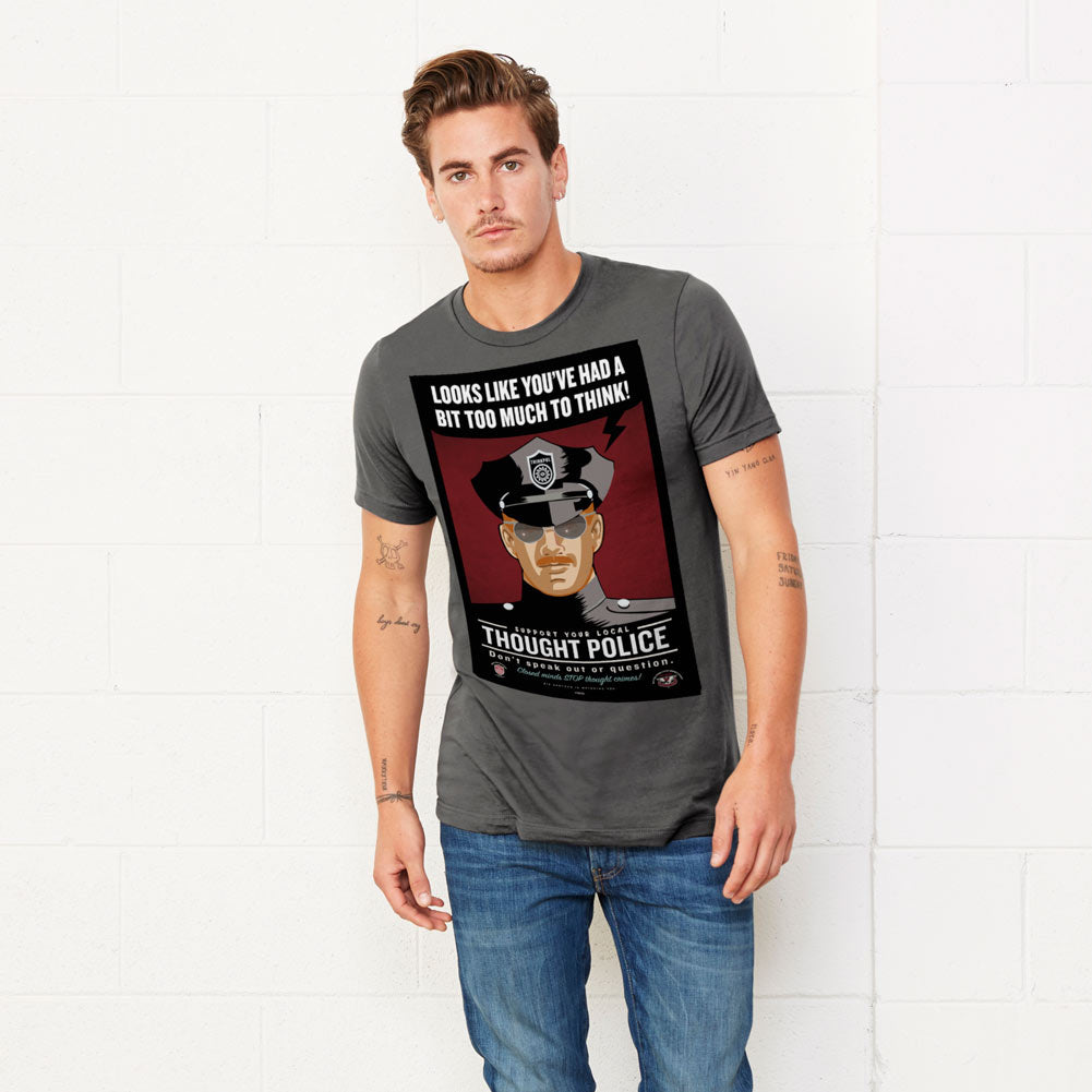 Looks Like You&#39;ve Had A Bit Too Much To Think Thought Police Graphic T-Shirt