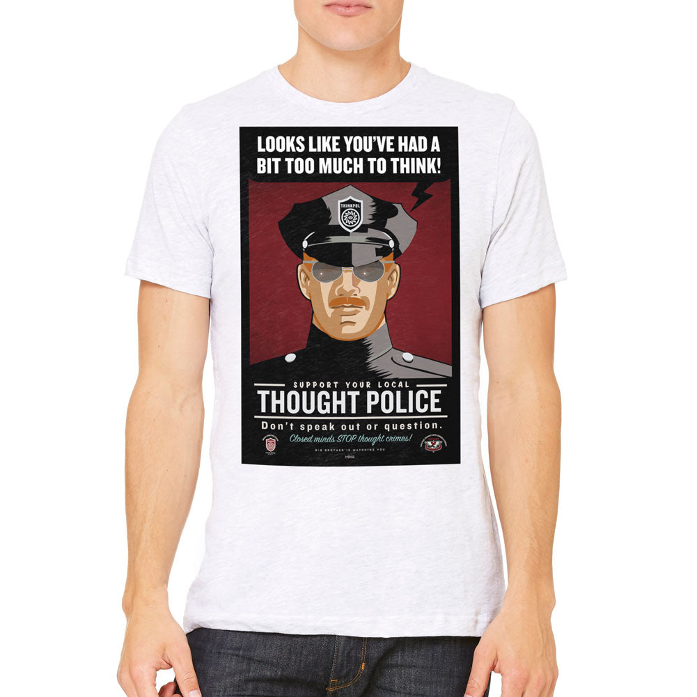 Looks Like You&#39;ve Had A Bit Too Much To Think Thought Police Graphic T-Shirt