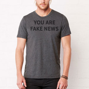 You Are Fake News Shirt