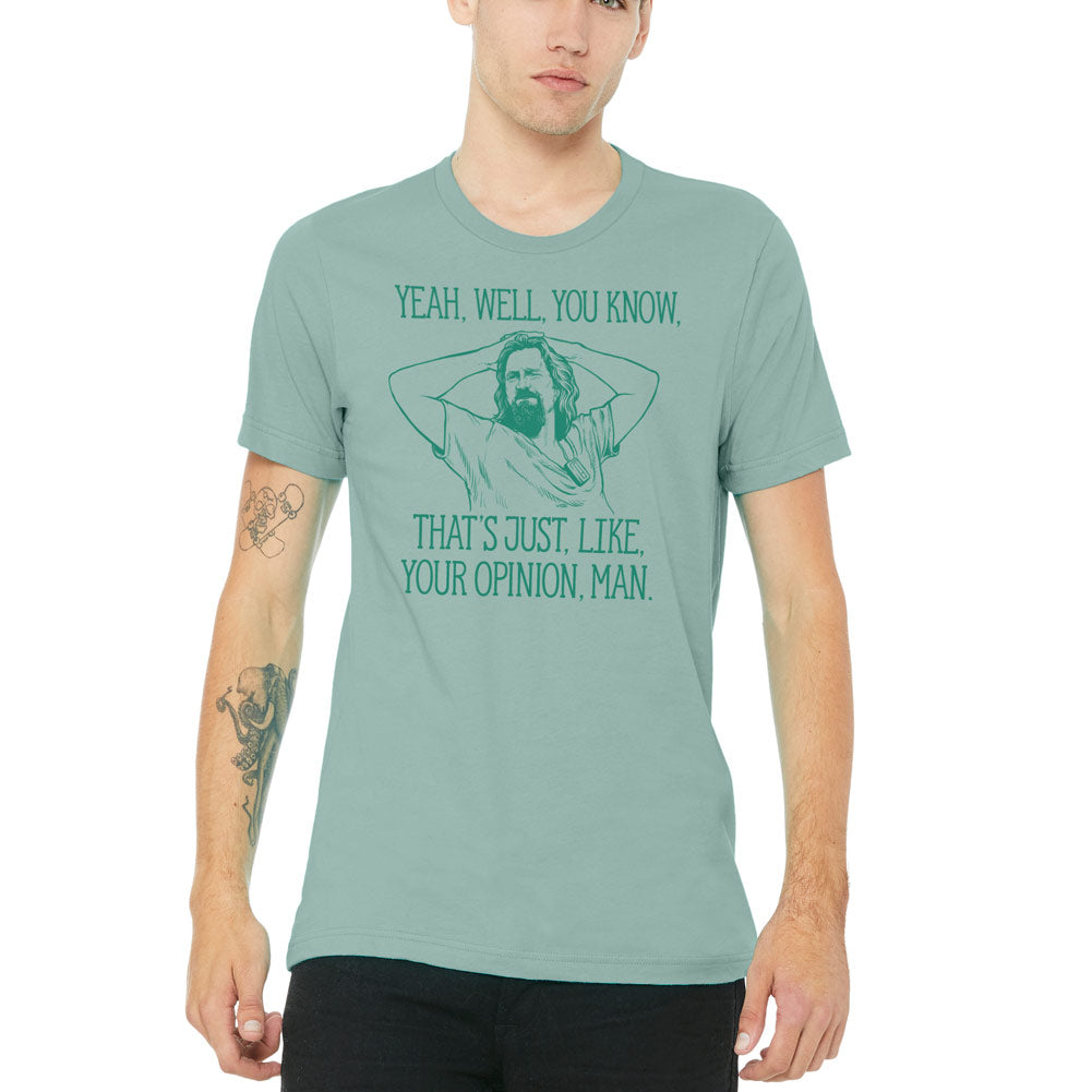 Yeah, well, you know, that&#39;s just, like, your opinion, man The Dude Graphic T-Shirt