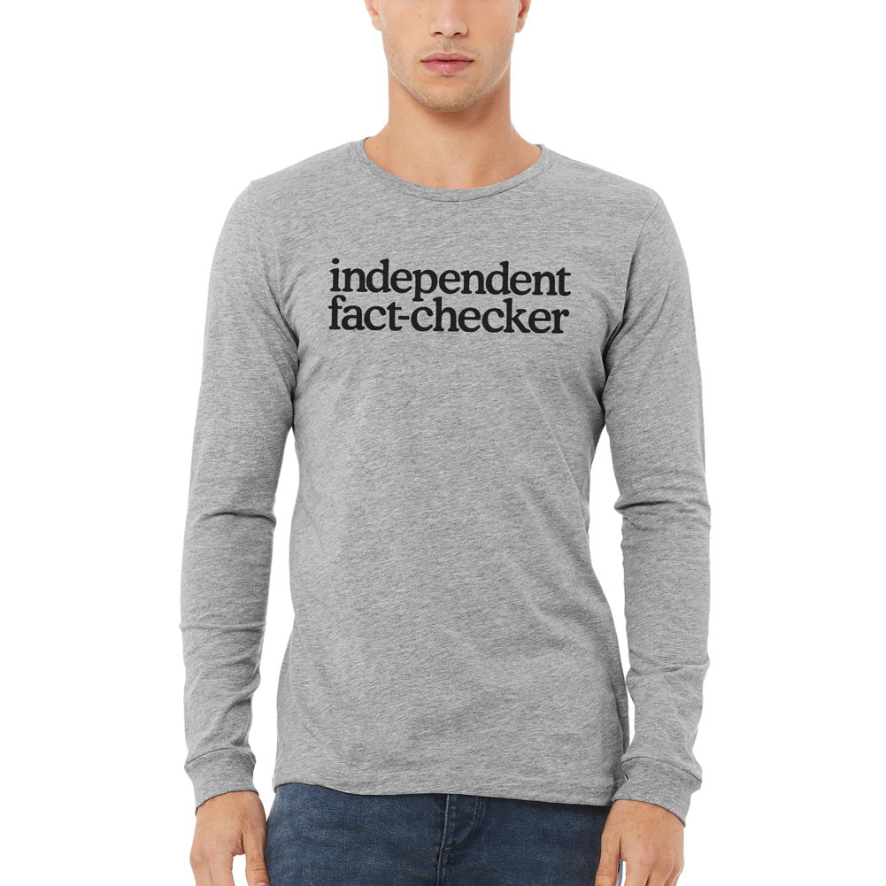 Independent Fact Checker Unisex Long Sleeve Tee