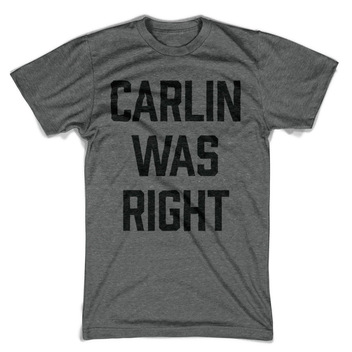 Carlin Was Right Tee
