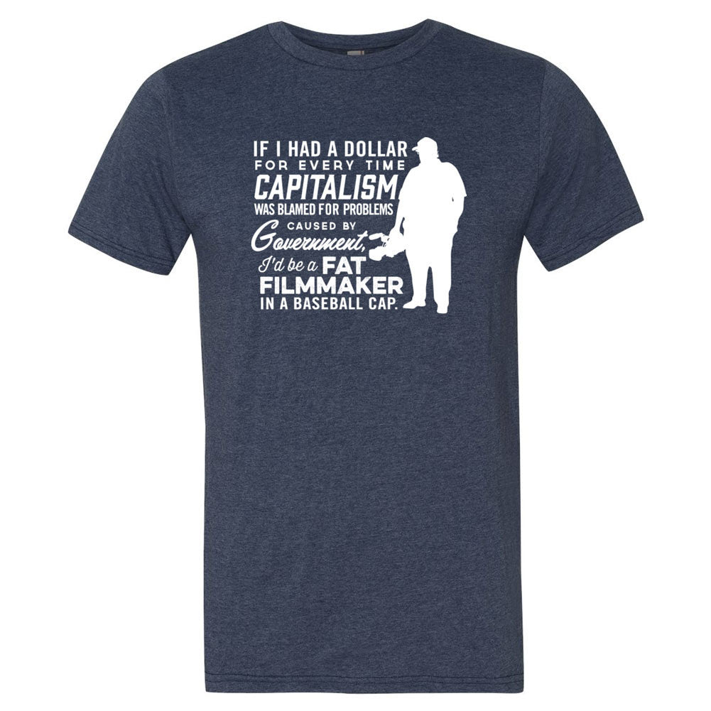 If I Had A Dollar For Every Time Capitalism Was Blamed Shirt