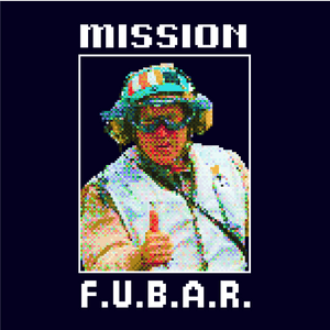 Mission FUBAR W Unisex T-Shirt