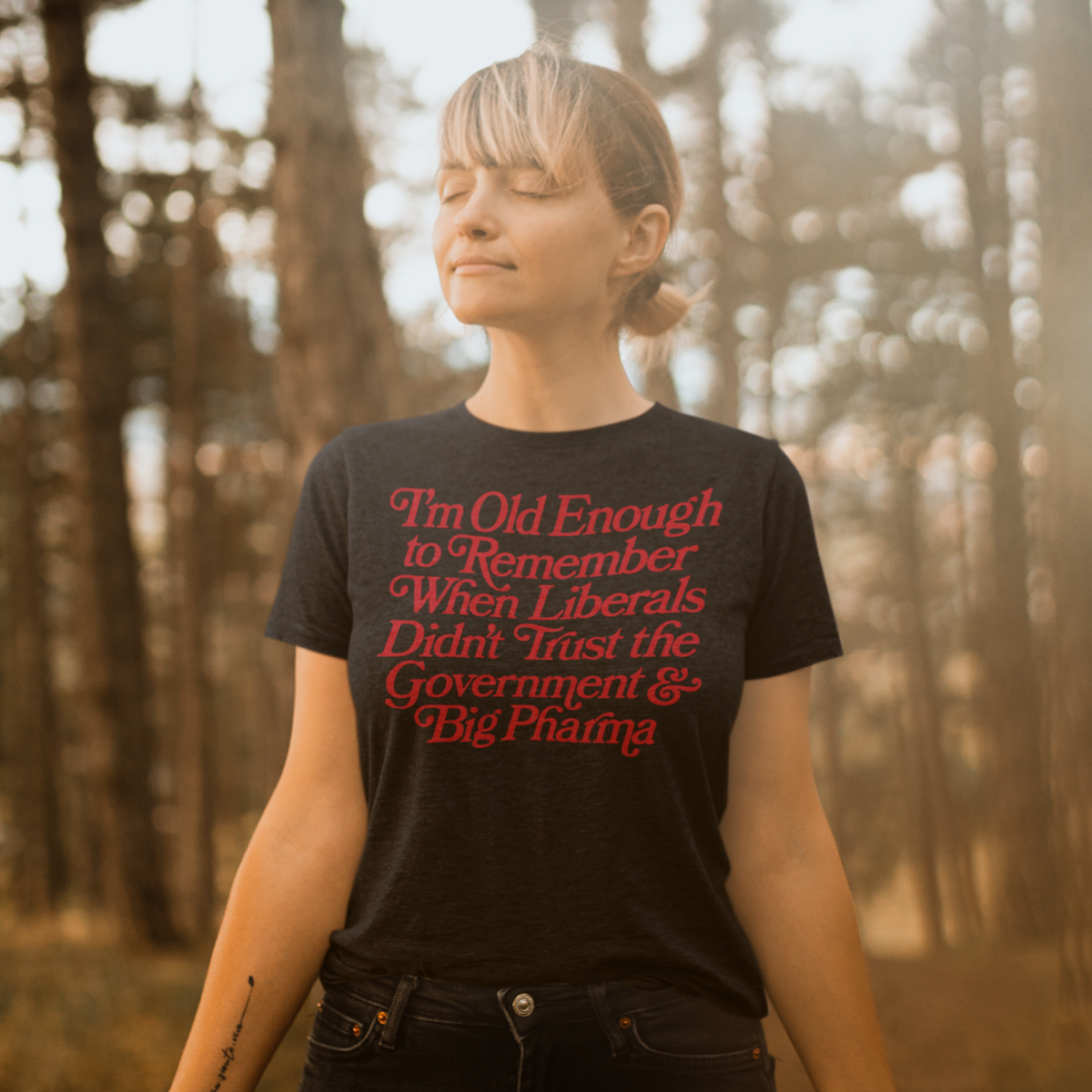 I&#39;m Old Enough to Remember When Liberals Didn&#39;t Trust Government T-Shirt