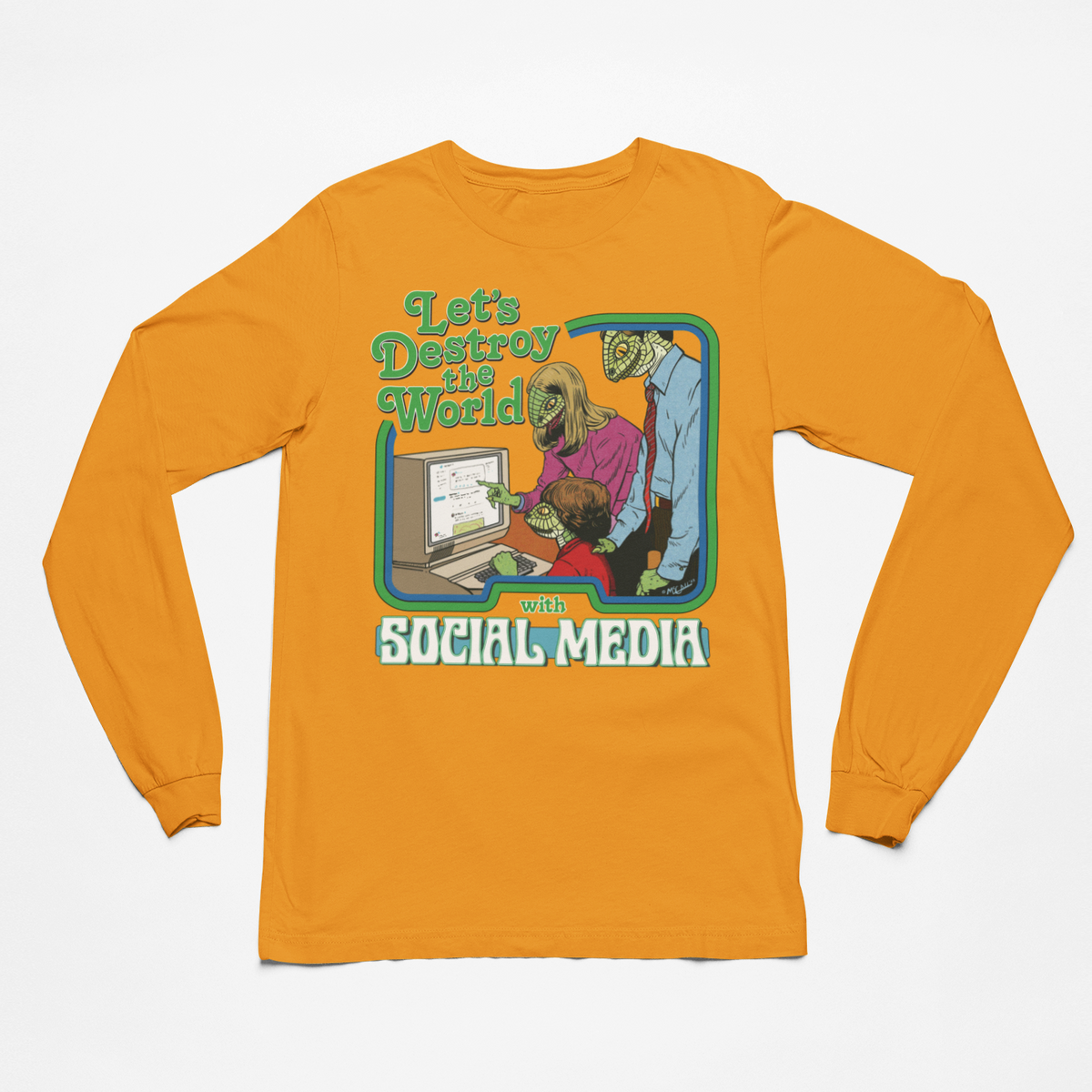Let&#39;s Destroy the World with Social Media Long Sleeve Tee