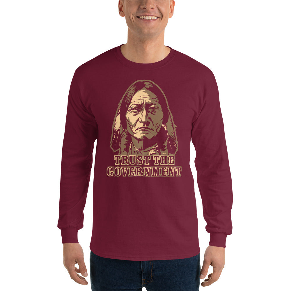 Trust the Government Sitting Bull Long Sleeve T-Shirt