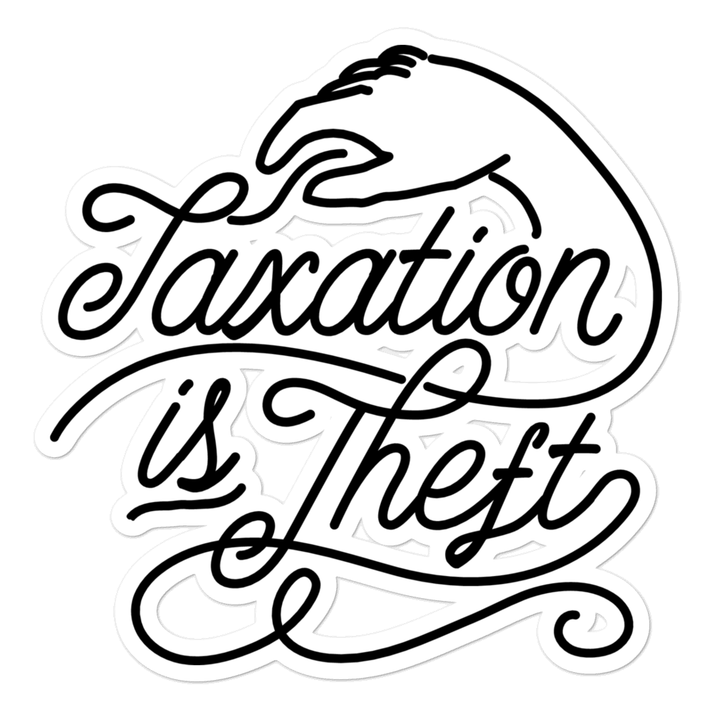 Taxation Is Theft Die Cut Sticker