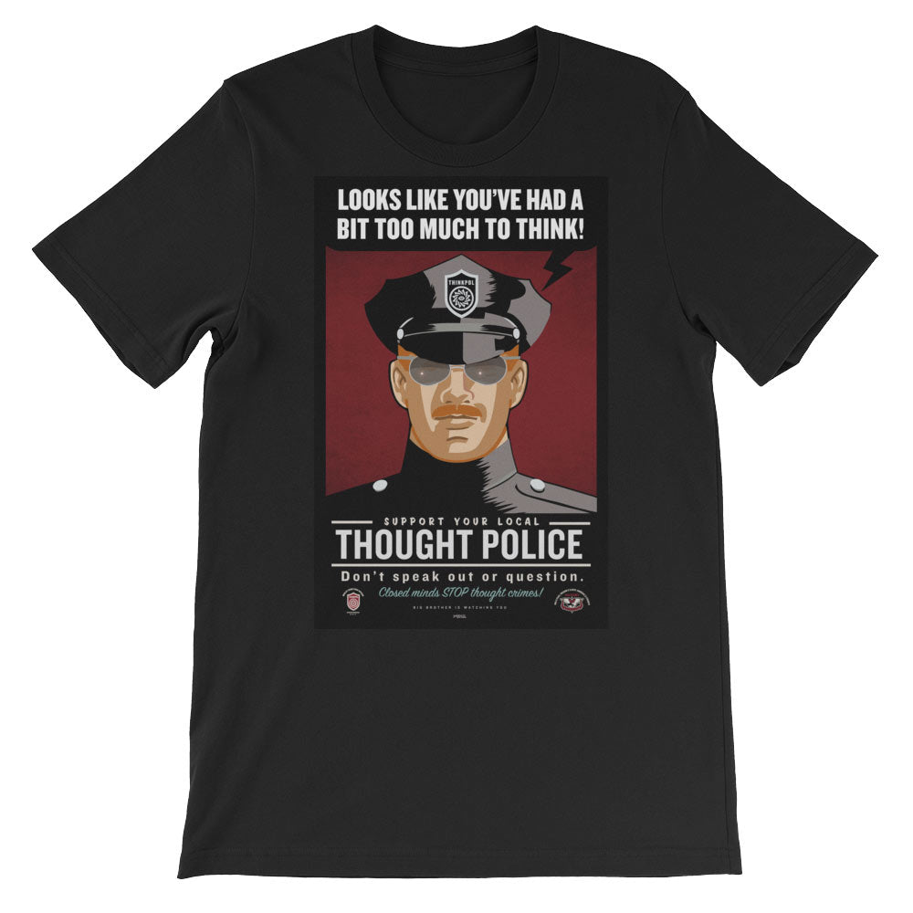 Looks Like You&#39;ve Had A Bit Too Much To Think Thought Police Graphic T-Shirt