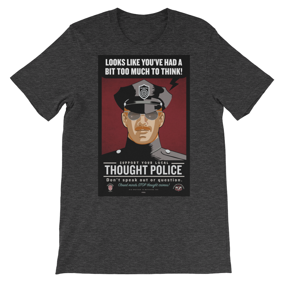 Looks Like You&#39;ve Had A Bit Too Much To Think Thought Police Graphic T-Shirt