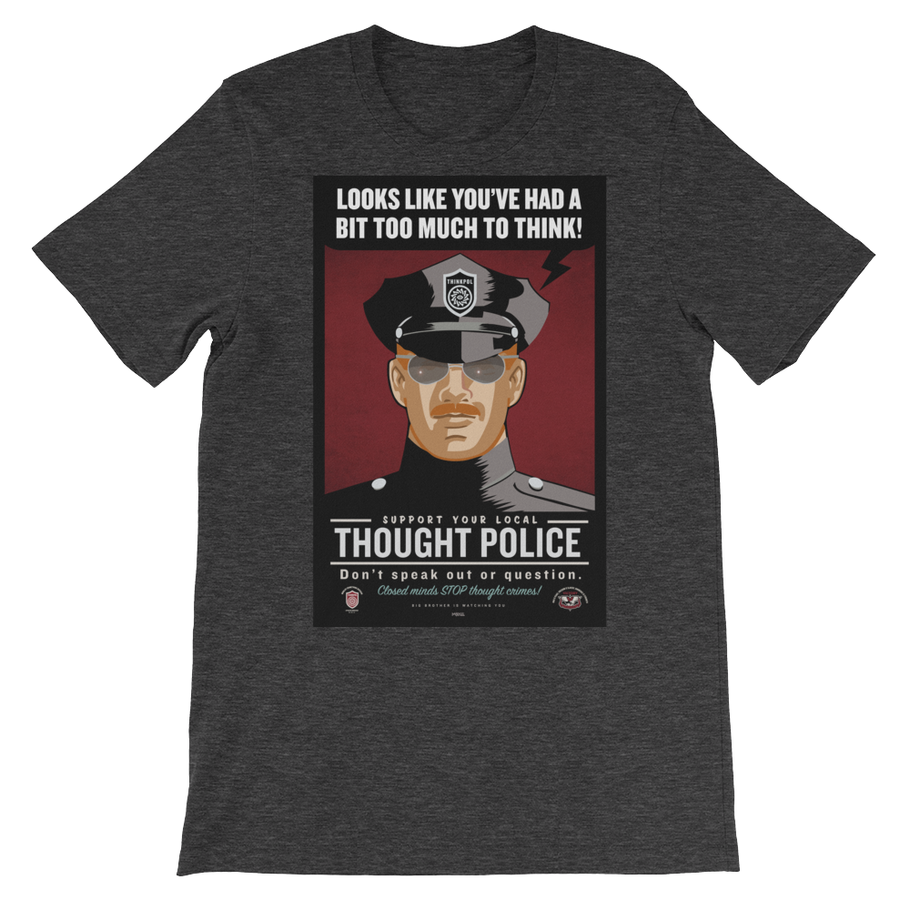Looks Like You've Had A Bit Too Much To Think Thought Police Graphic T-Shirt