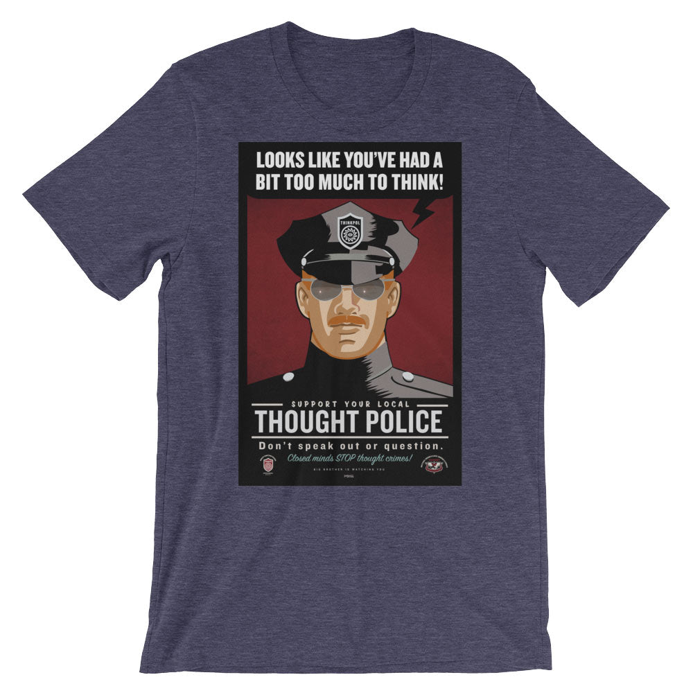 Looks Like You&#39;ve Had A Bit Too Much To Think Thought Police Graphic T-Shirt