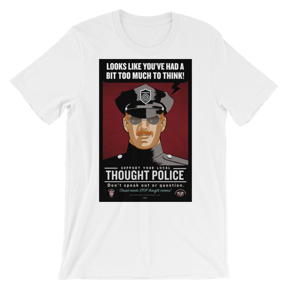 Looks Like You&#39;ve Had A Bit Too Much To Think Thought Police Graphic T-Shirt