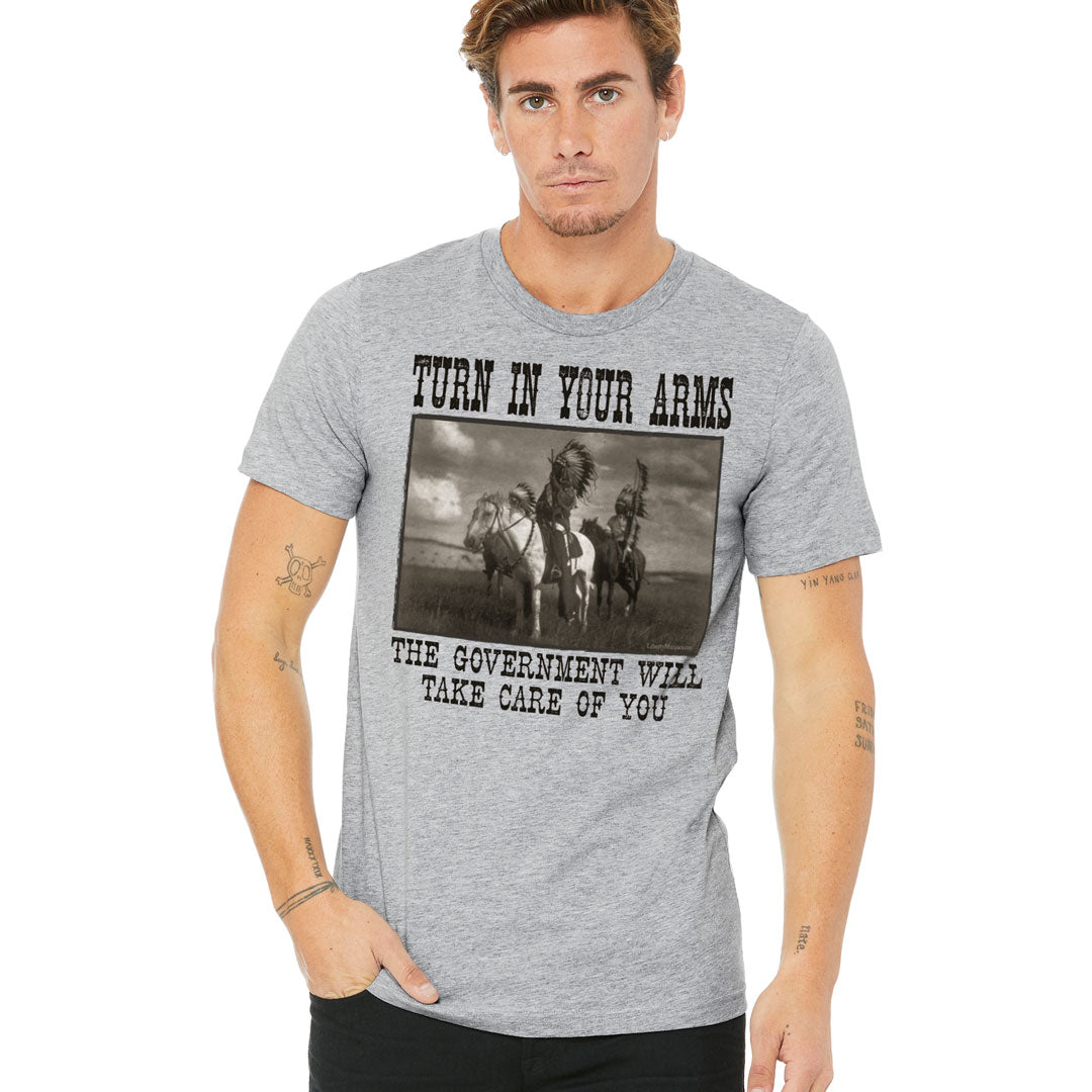 Turn In Your Guns The Government Will Take Care of You Shirt