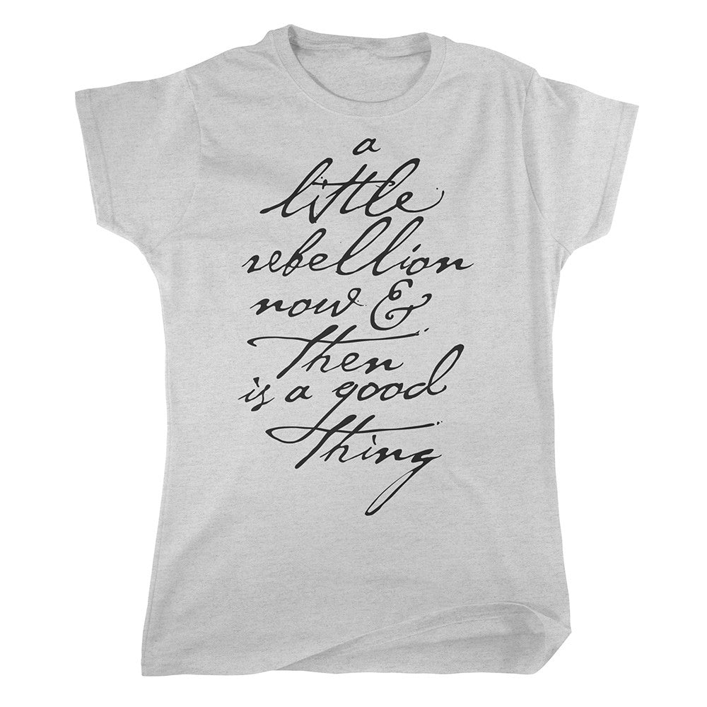 A little rebellion now and then is a good thing Thomas Jefferson Quote Ladies Tshirt