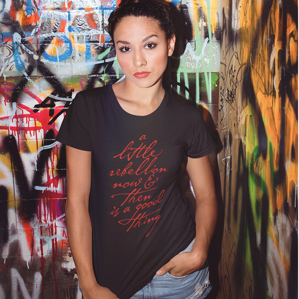 A Little Rebellion Now And Then Ladies T-Shirt