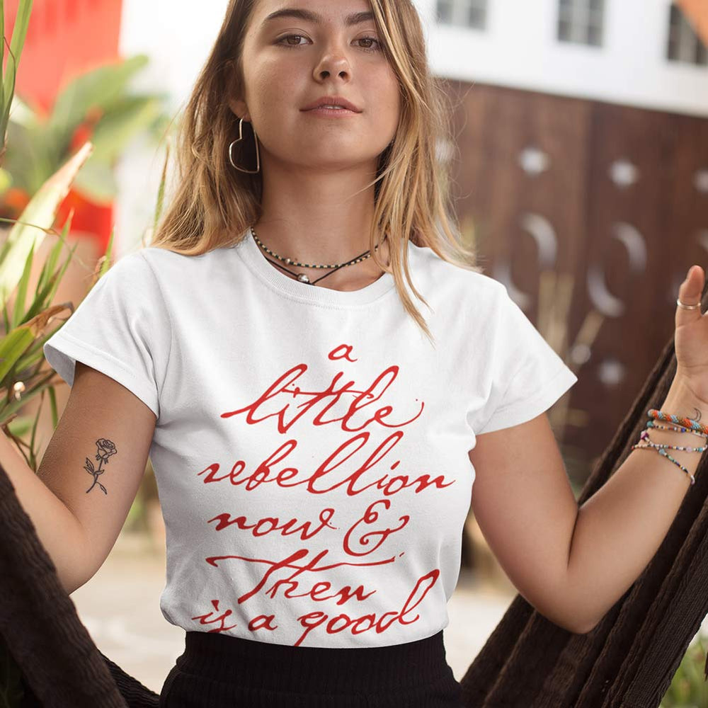 A Little Rebellion Now And Then Ladies T-Shirt - Liberty Maniacs