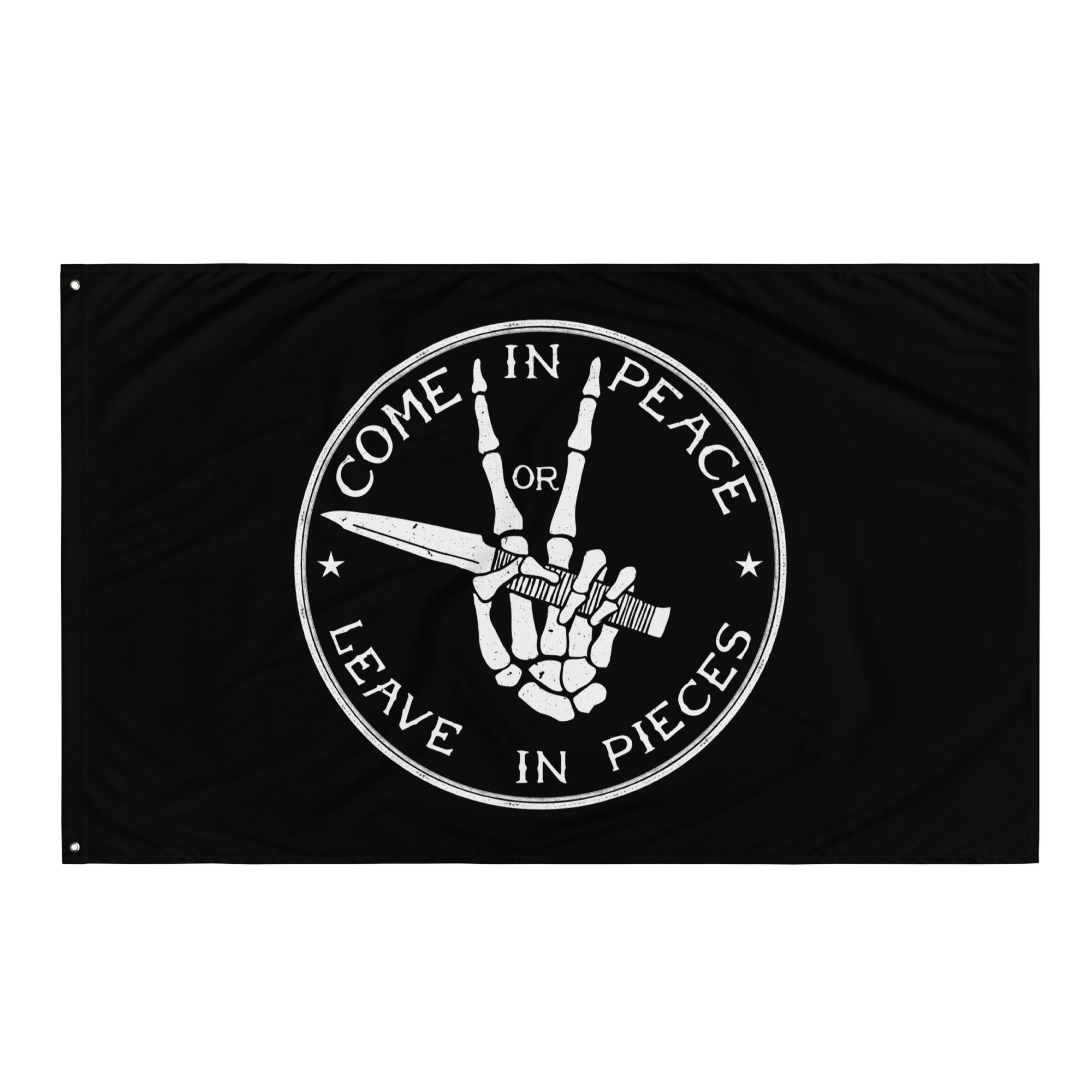Come in Peace or Leave in Pieces Flag
