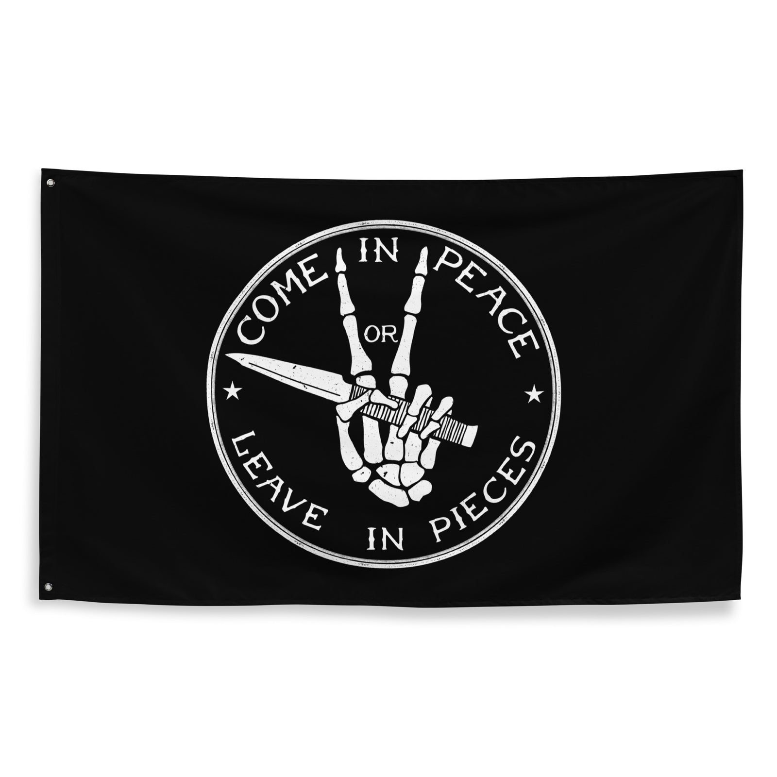 Come in Peace or Leave in Pieces Flag
