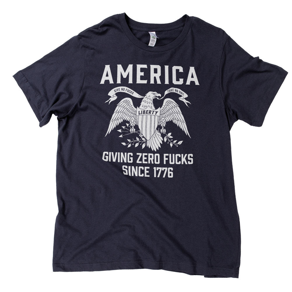 America Giving Zero Fucks Since 1776 T-Shirt