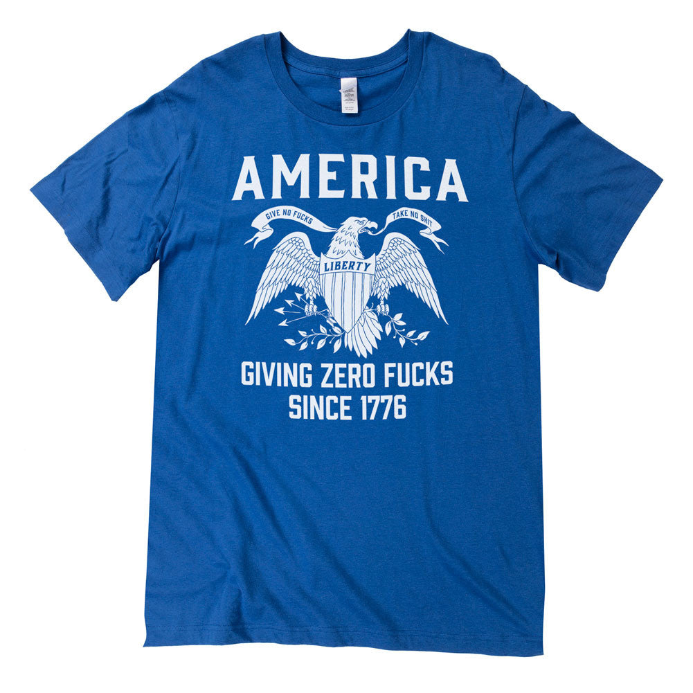 America Giving Zero Fucks Since 1776 T-Shirt