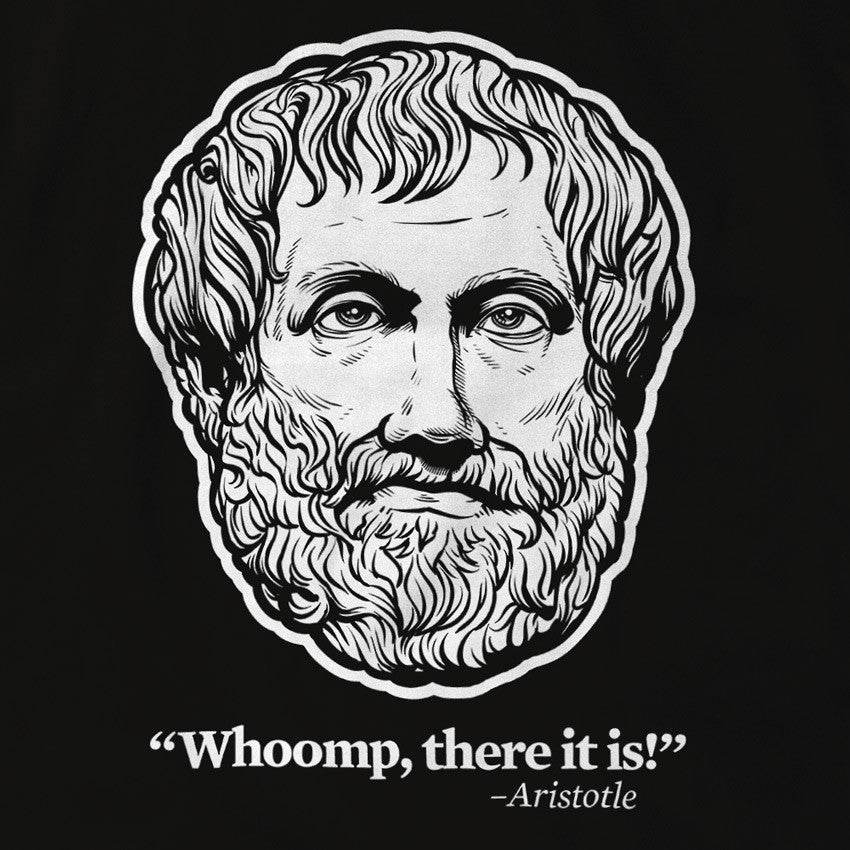 Aristotle Whoomp, There It Is Shirt