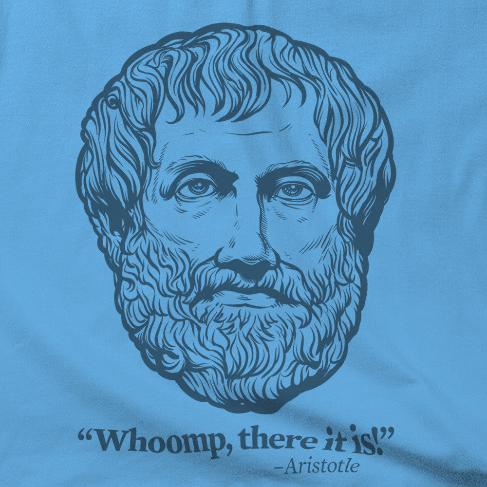 Aristotle Whoomp, There It Is Shirt