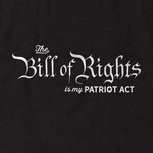 The Bill of Rights Is My Patriot Act