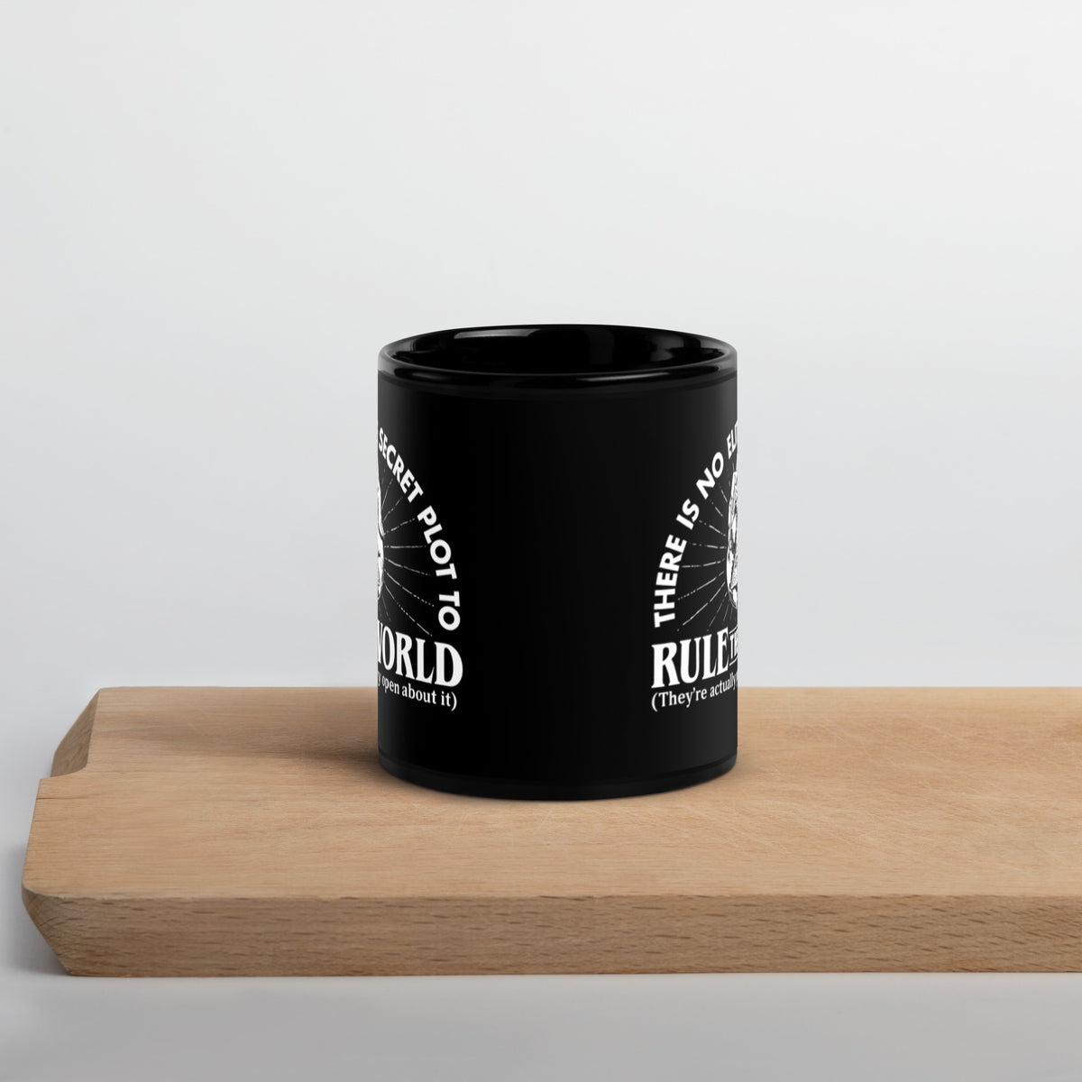 Elite Secret Plot To Rule the World T-Shirt Mug