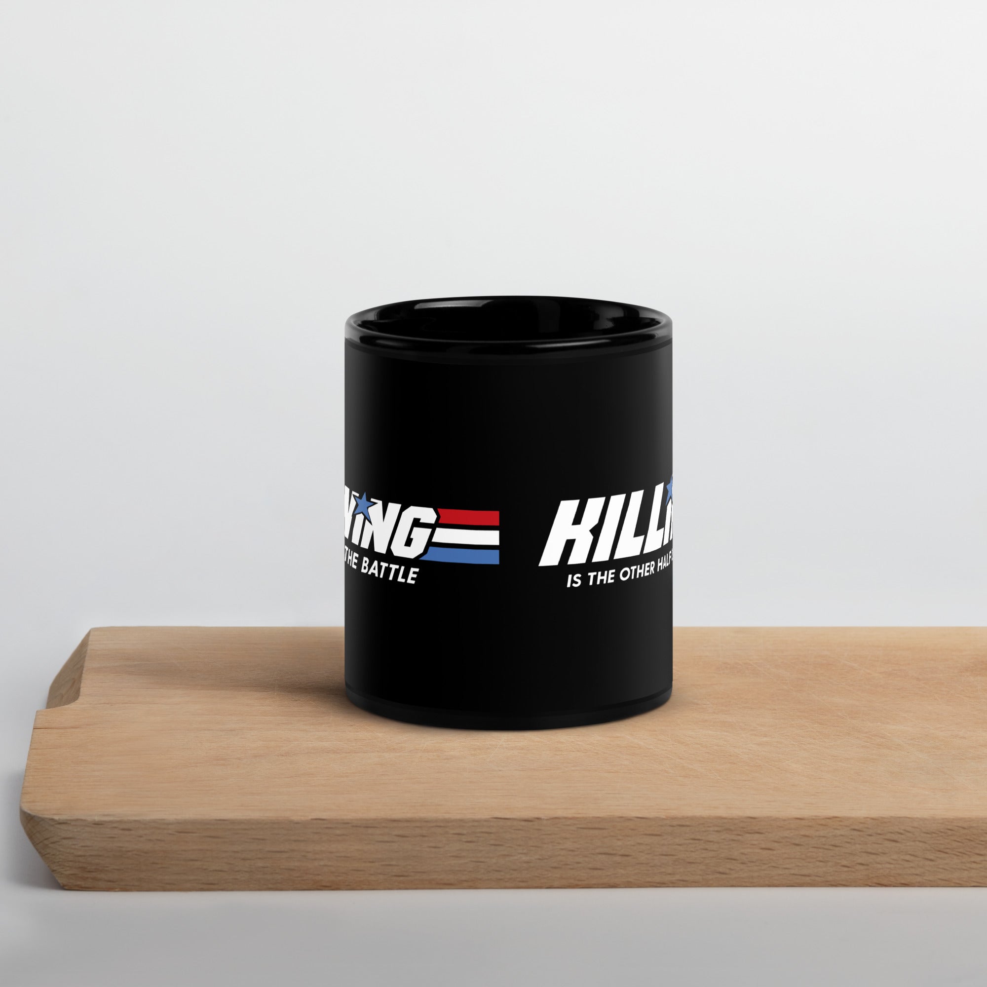 Killing is the Other Half of the Battle Mug
