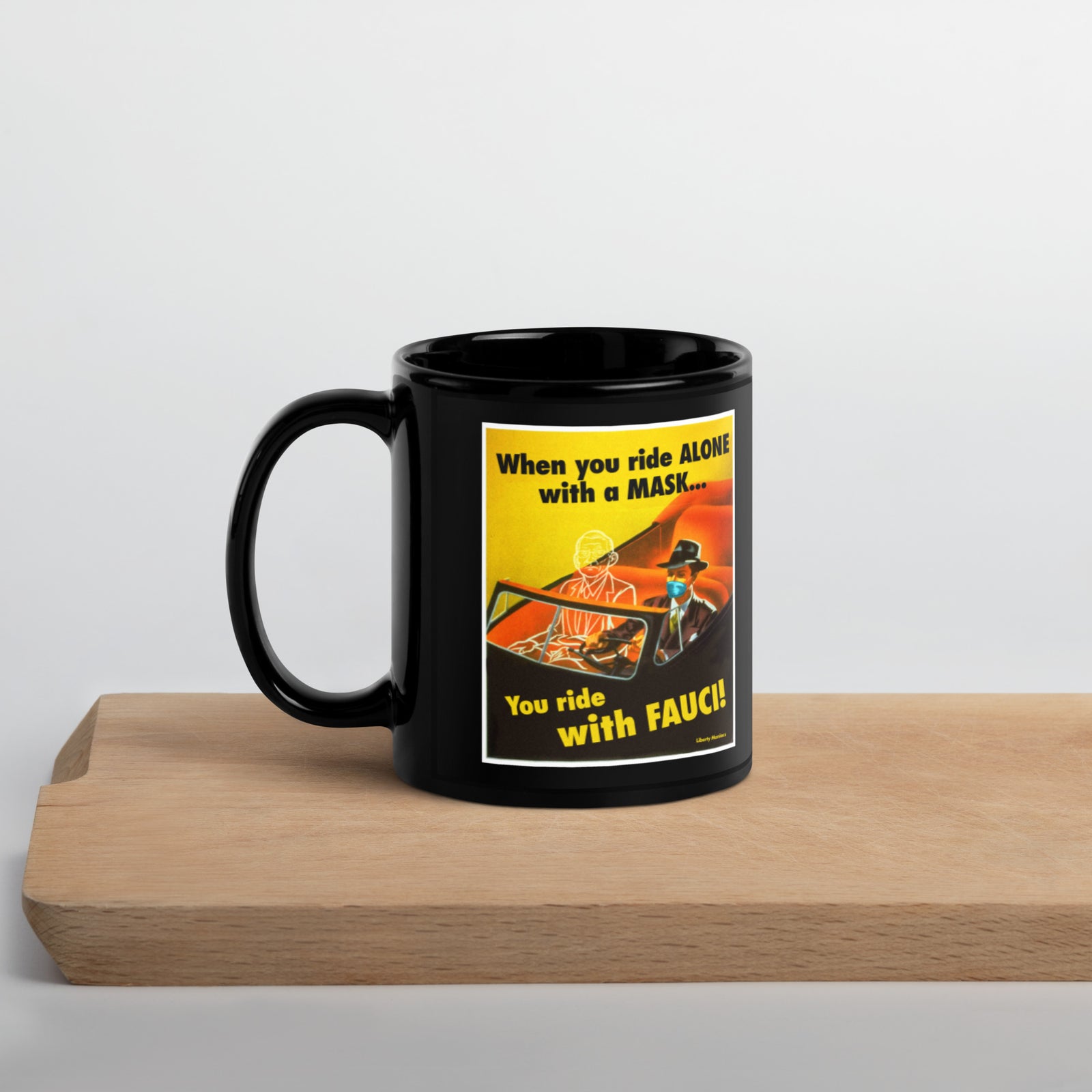 When You Ride alone With A Mask You Ride With FauciBlack Glossy Mug