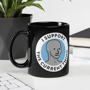 I Support the Current Thing NPC Black Mug