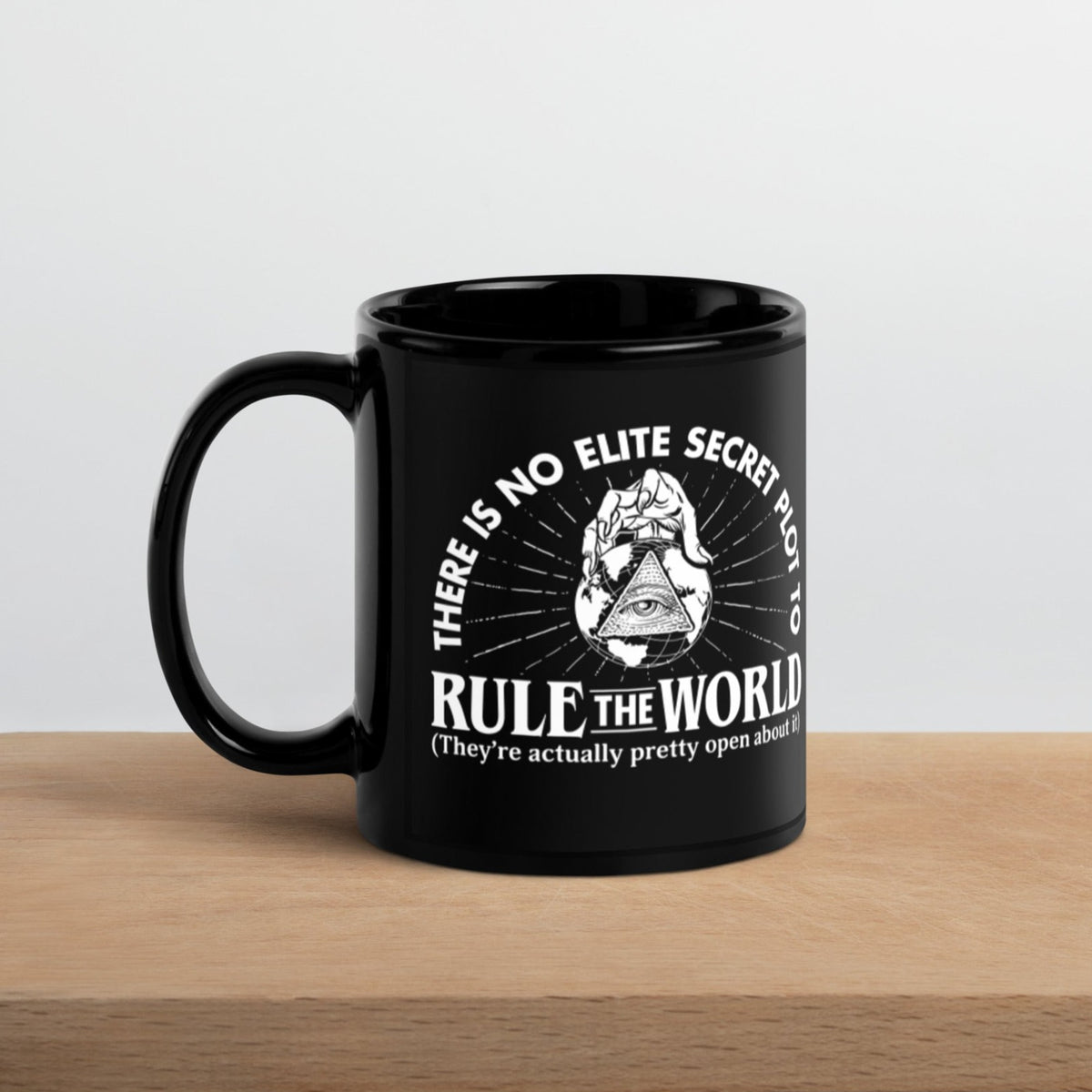Elite Secret Plot To Rule the World T-Shirt Mug