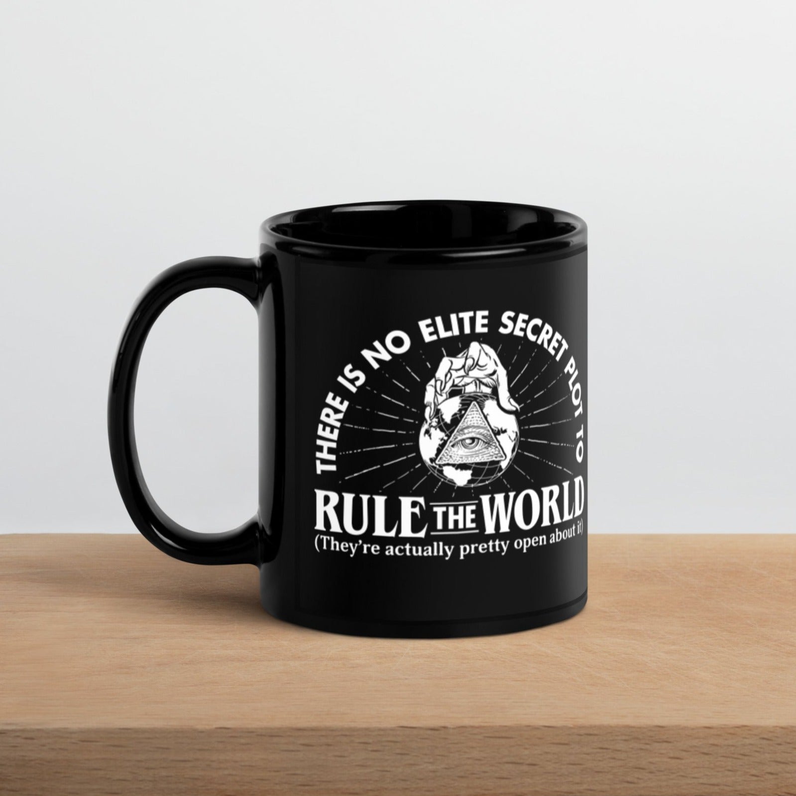 Elite Secret Plot To Rule the World T-Shirt Mug