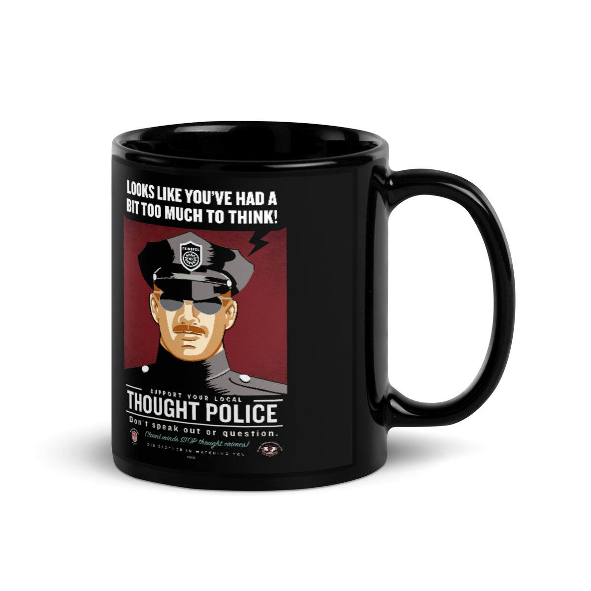Looks Like You&#39;ve Had A Bit Too Much To Think Thought Police Black Glossy Mug